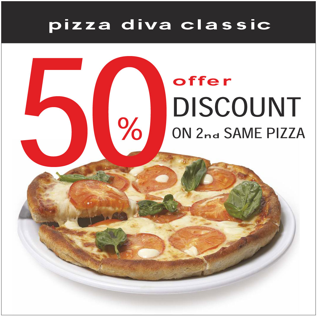 Buy 2 DIVA CLASSIC pizza get 50% discount on the 2nd one